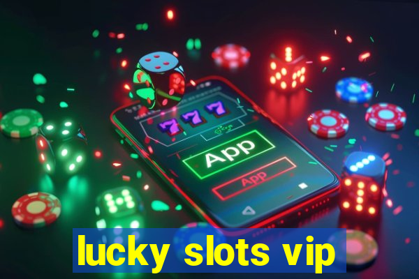 lucky slots vip